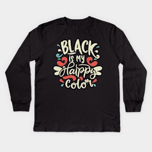 Black is My Happy Color, Funny Kids Long Sleeve T-Shirt